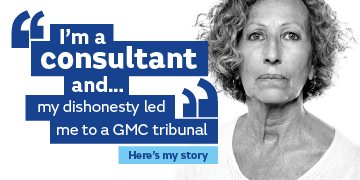 My dishonesty led me to a GMC tribunal.
